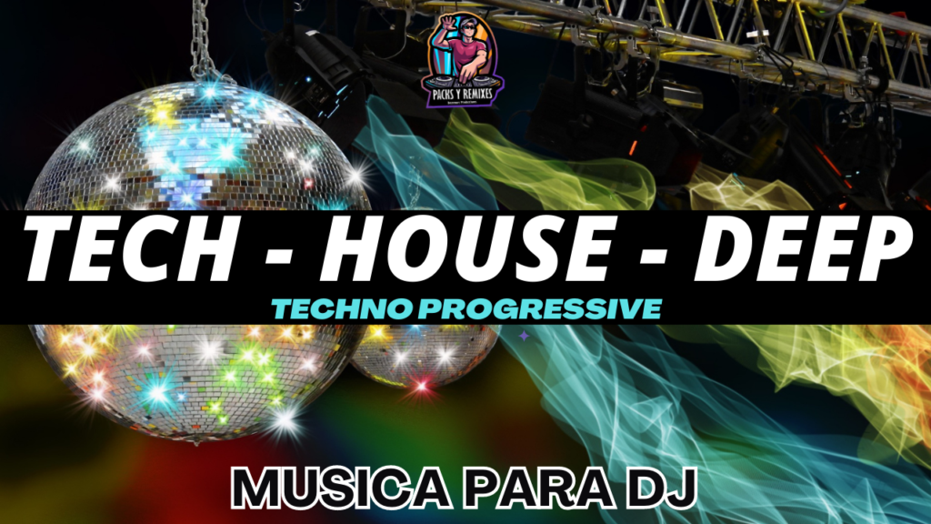 TECH HOUSE DEEP TECHNO PROGRESIVE - DJ PACK - AGOSTO 2023