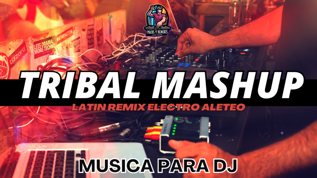 tribal mashup remix dj pack