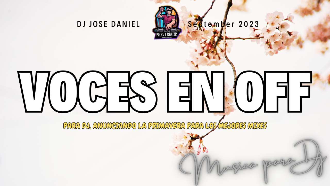 En este momento estás viendo Voces En Off – Dj Pack Primavera Septiembre 2023