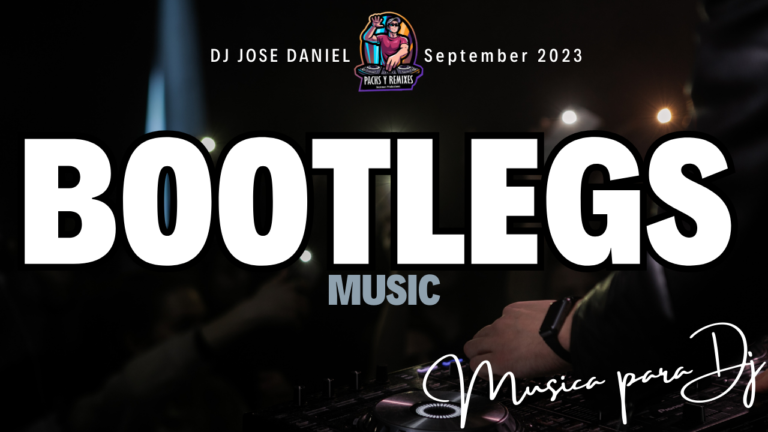 Lee más sobre el artículo Dj Pack: Bootlegs Musica Edm Septiembre 2023