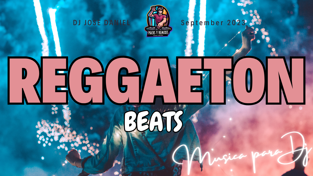 Lee más sobre el artículo Reggaeton Beats Dj Pack  Septiembre 2023