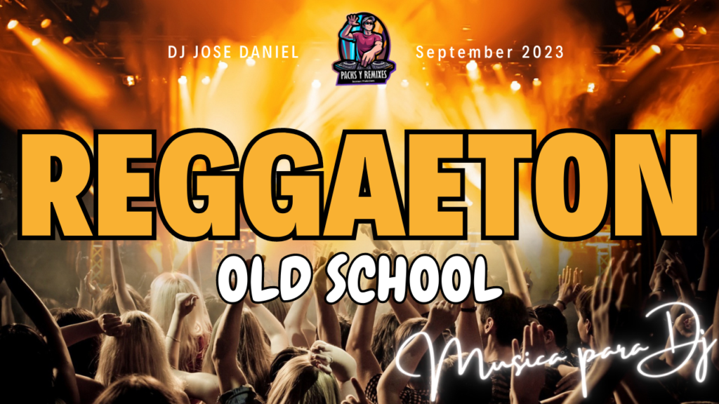 Reggaeton OLD SCHOOL DJ PACK Septiembre 2023