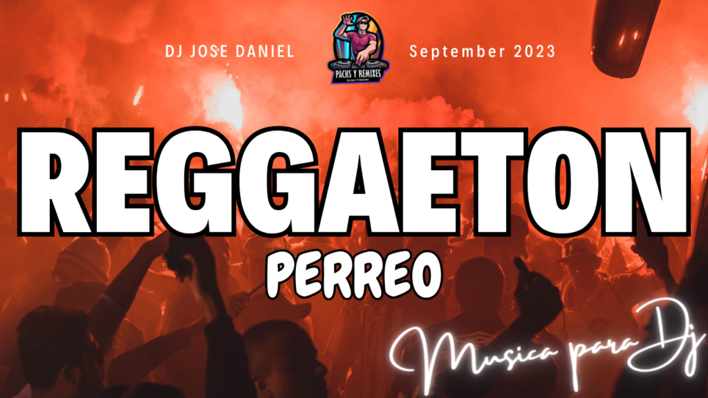 Reggaeton Perreo dj pack septiembre