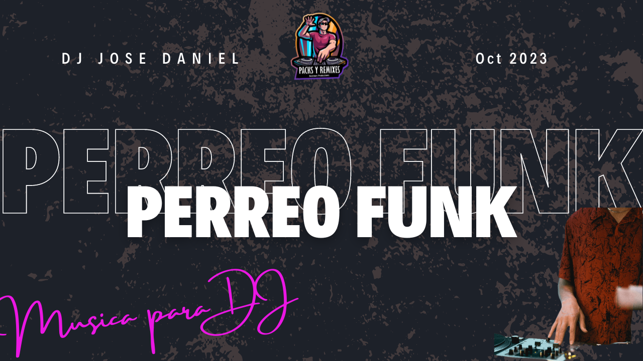 Lee más sobre el artículo Perreo y Funk de Musica Para Dj | Octubre 2023