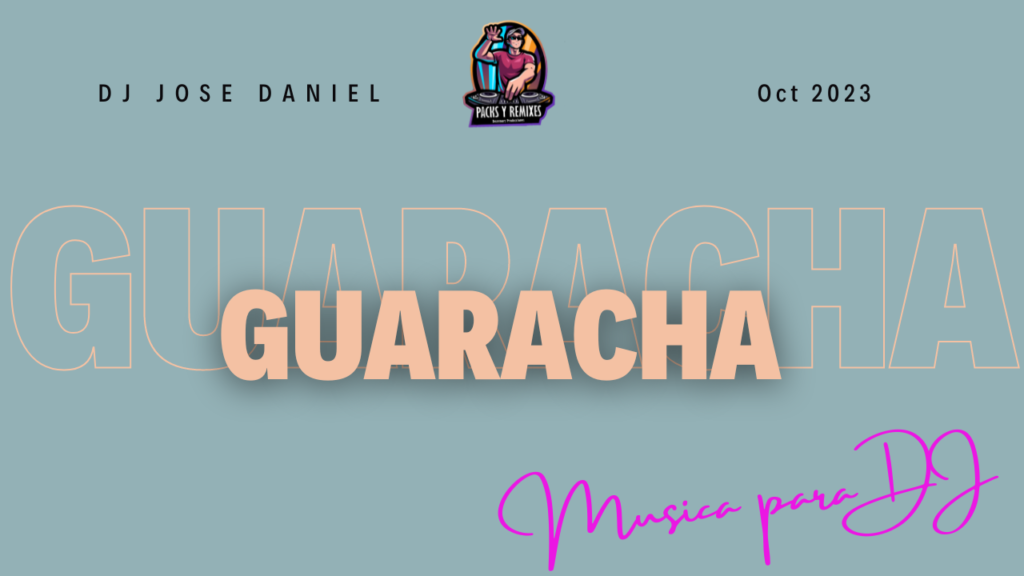 Guaracha dj pack Octubre 2023
