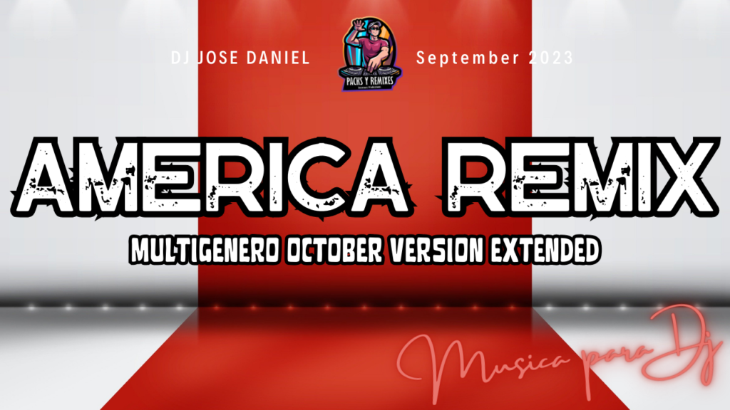 Musica para dj Multigenero Dj Pack America Remix version Extended
