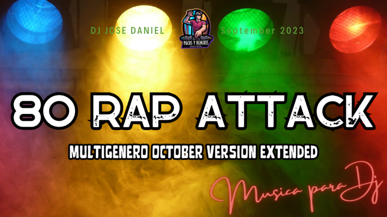 Lee más sobre el artículo 80’s RAP en Ingles ATTACK – Dj Pack  Octubre 2023
