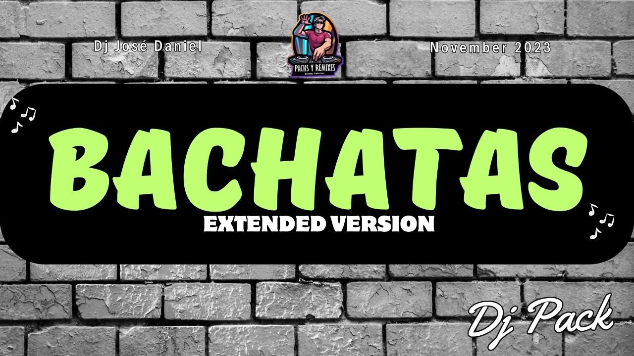 Lee más sobre el artículo Bachatas en Version Extended –  Noviembre 2023