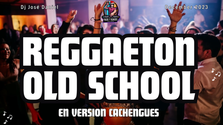Lee más sobre el artículo Reggaeton Old School Versionado a Cachengue