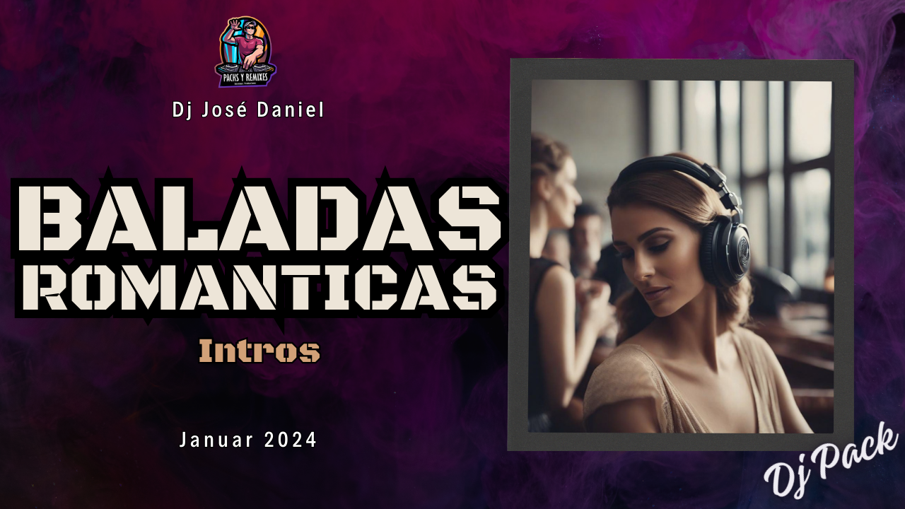 Lee más sobre el artículo BALADAS ROMANTICAS Intros – Enero 2024