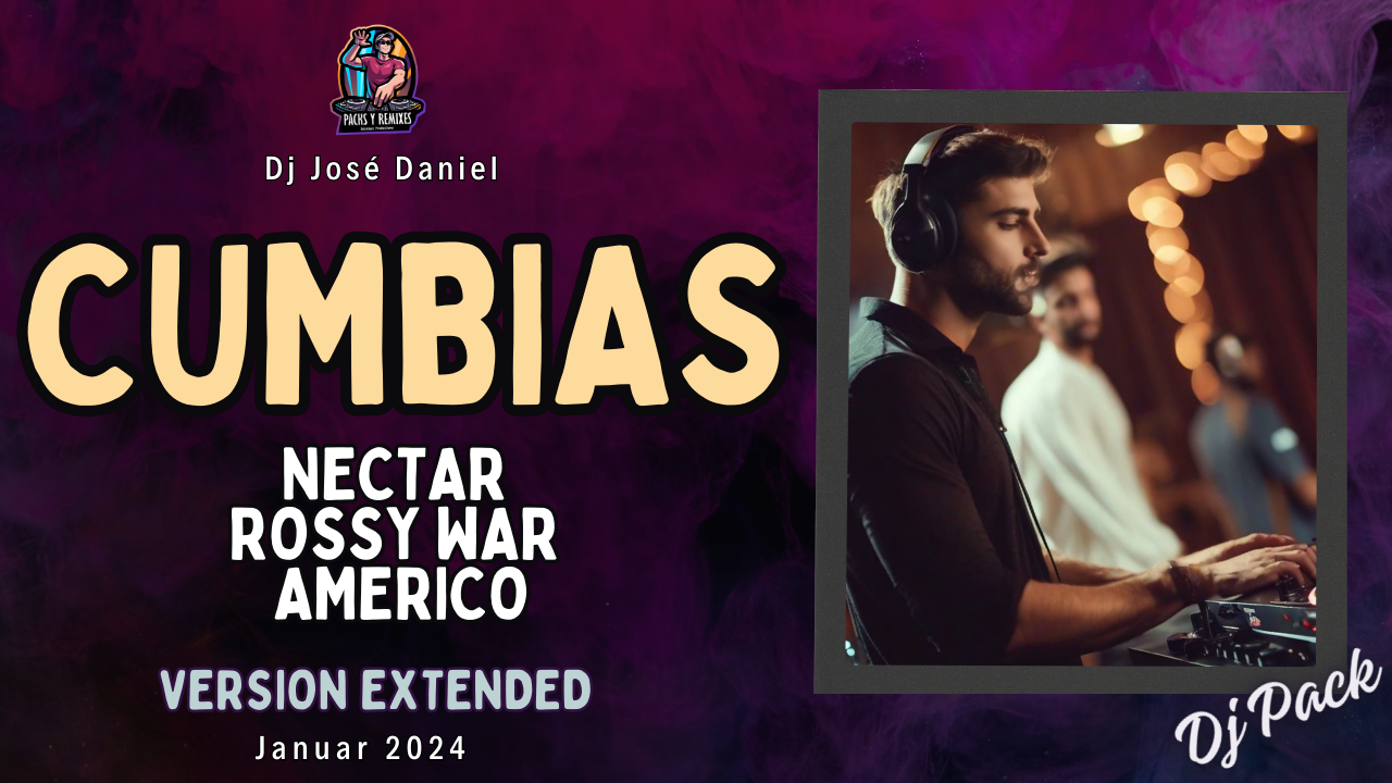 En este momento estás viendo Cumbias Nectar – Rossy War – Americo – Enero 2024