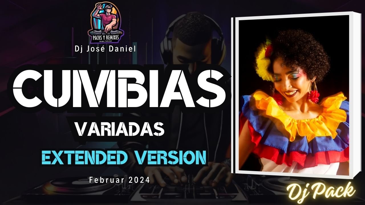 En este momento estás viendo Cumbias Extended Remix 2024 Febrero Dj Pack