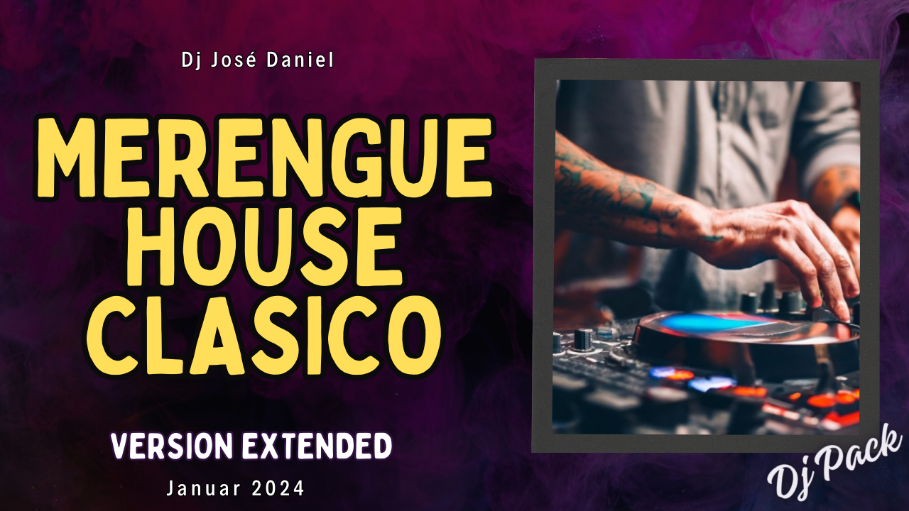 En este momento estás viendo Merengue House Clasico – Enero 2024