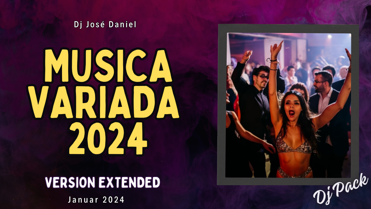 En este momento estás viendo Musica Variada vol 1 – Enero 2024 Extended Version