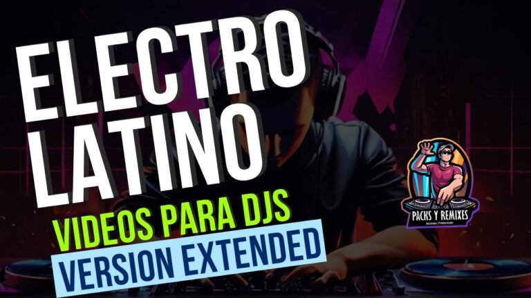 Lee más sobre el artículo Electro Latino Para Videodjs | Version Extended | Enero 2024