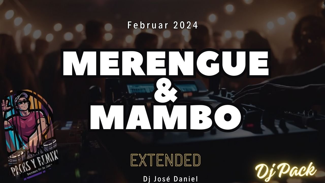 Lee más sobre el artículo MERENGUE Y MAMBO – DJ PACK – FEBRERO 2024