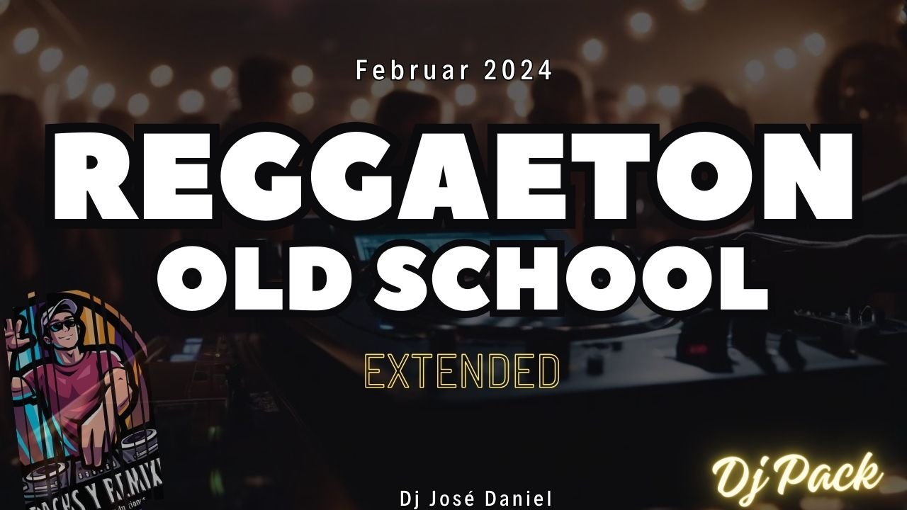 En este momento estás viendo REGGAETON OLD SCHOOL EXTENDED – FEBRERO 2024