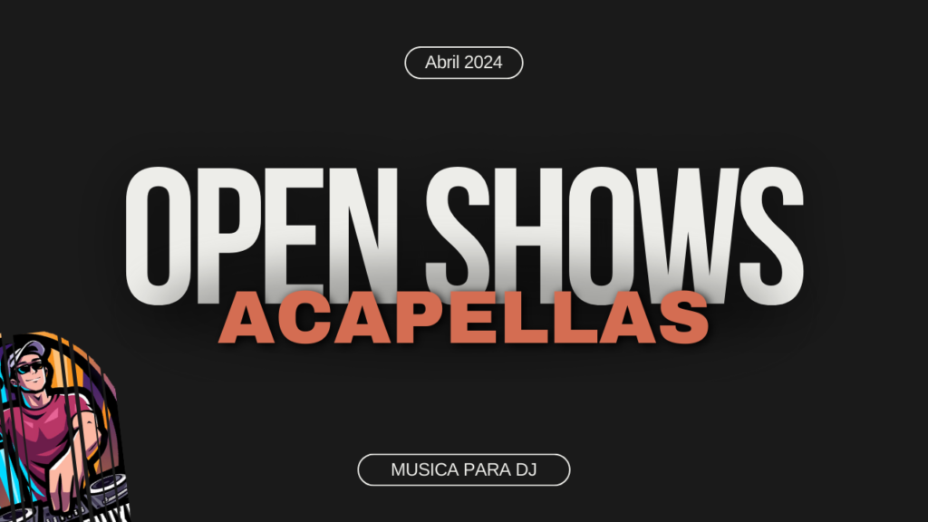 Open Shows Acapellas - Abril 2024