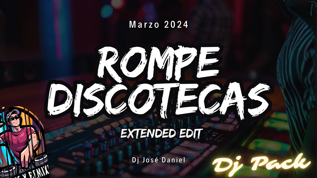 En este momento estás viendo Rompediscotecas Djs Pack – Marzo 2024
