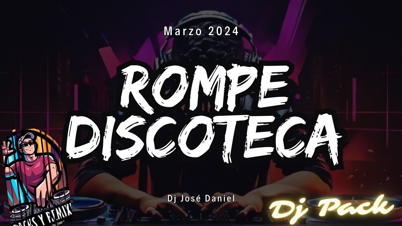 Lee más sobre el artículo Rompe discotecas Dj Pack Marzo 2024 version extended 2024