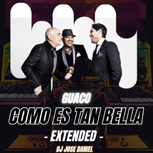 Como Es Tan Bella - Guaco - Extended Remix