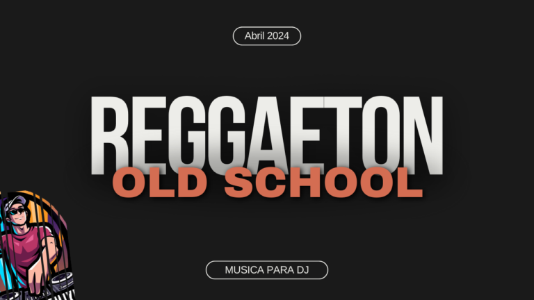 Lee más sobre el artículo Reggaeton Old School version Extended e Intro Abril 2024