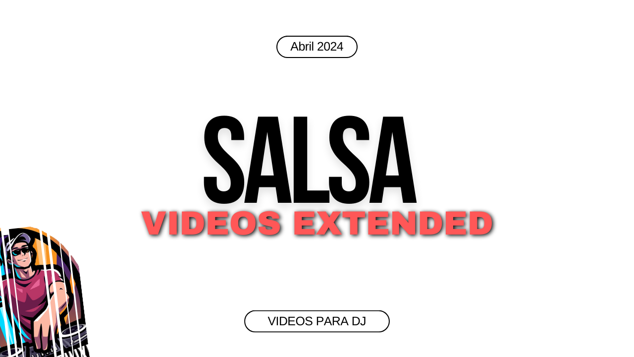 En este momento estás viendo Salsa Remix Romantica y Bailable Extended en Videos Djs Abril 2024