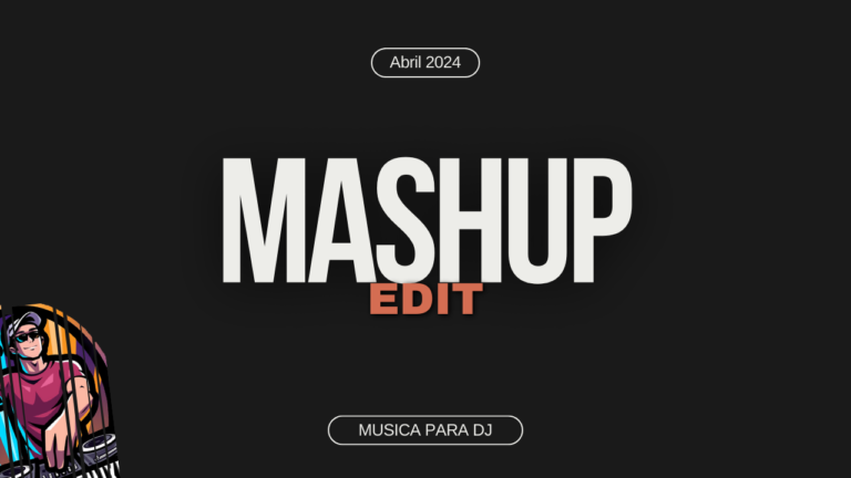 Lee más sobre el artículo Mashup abril 2024 Dj Pack