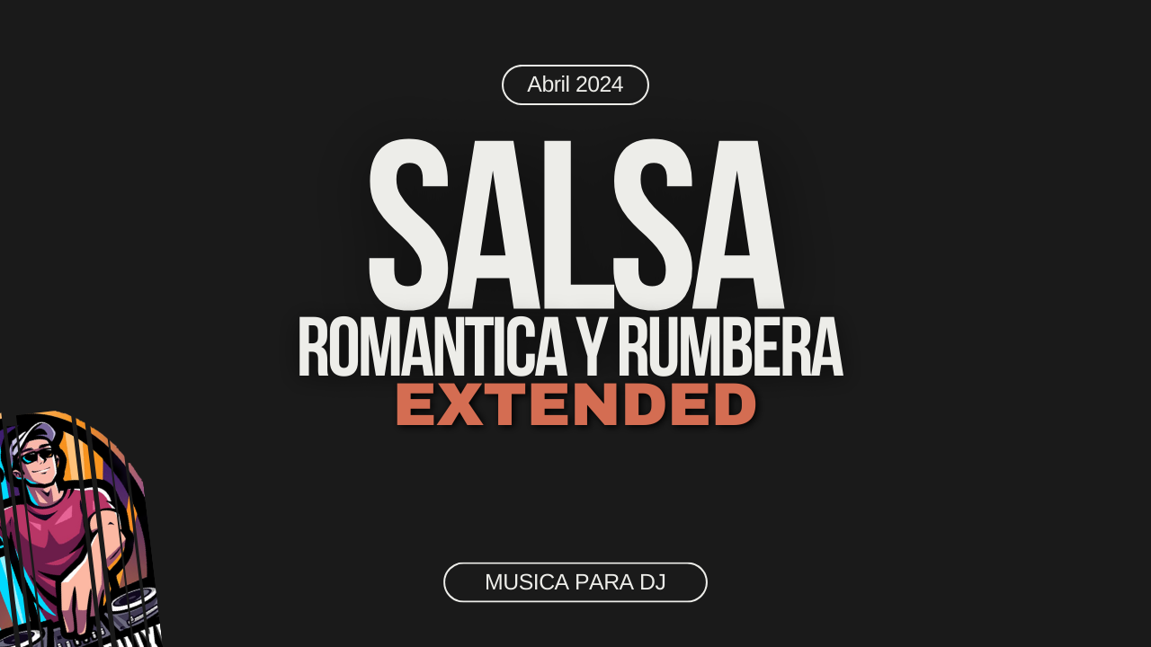 En este momento estás viendo Salsa Remix Romantica y Bailable Extended Dj Pack – Abril 2024 