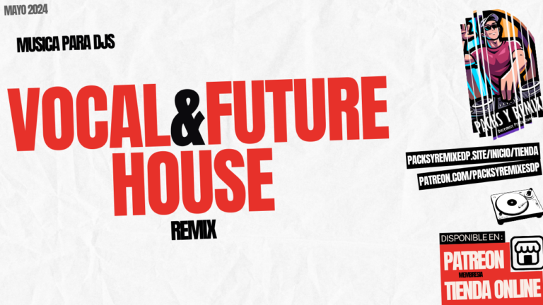 Lee más sobre el artículo Vocal and Future House Dj Pack – Mayo 2024