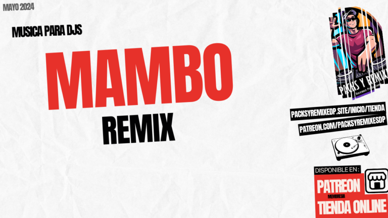 Lee más sobre el artículo Mambo Remix DJ PACK – Mayo 2024