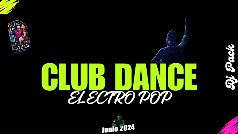 Lee más sobre el artículo CLUB DANCE ELECTRO POP – JUNIO 2024 Pack para DJ