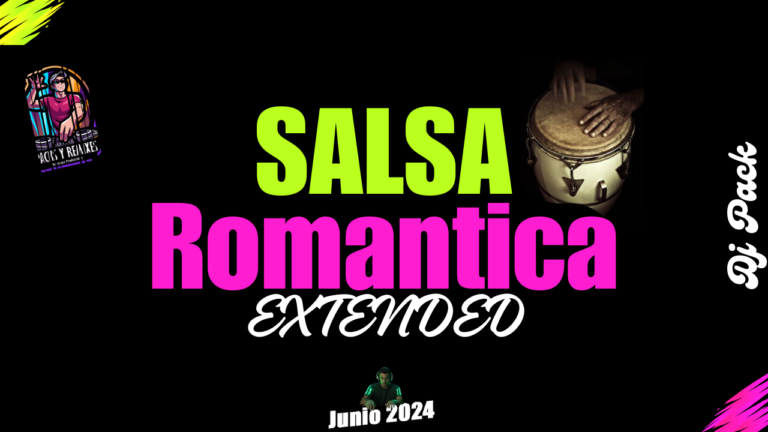 Lee más sobre el artículo Salsa Romantica Extended Dj Pack Junio 2024