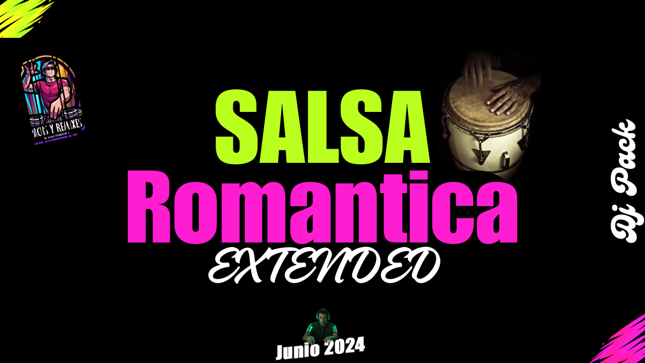 Lee más sobre el artículo Salsa Romantica Extended Dj Pack Junio 2024