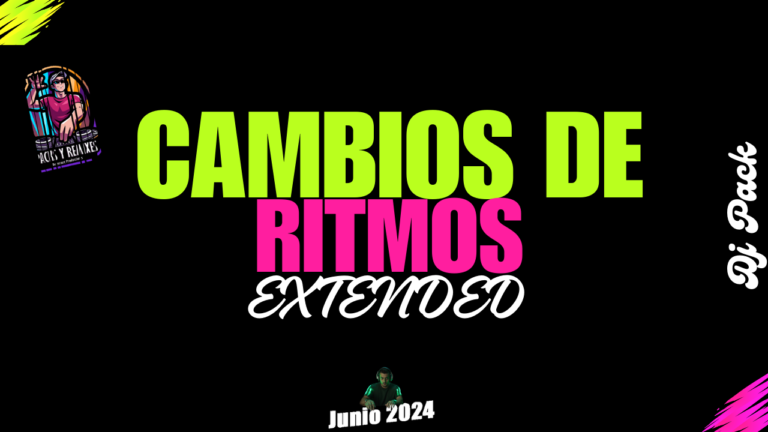 Lee más sobre el artículo Cambios de Ritmos Extended Djs Pack – Junio 2024