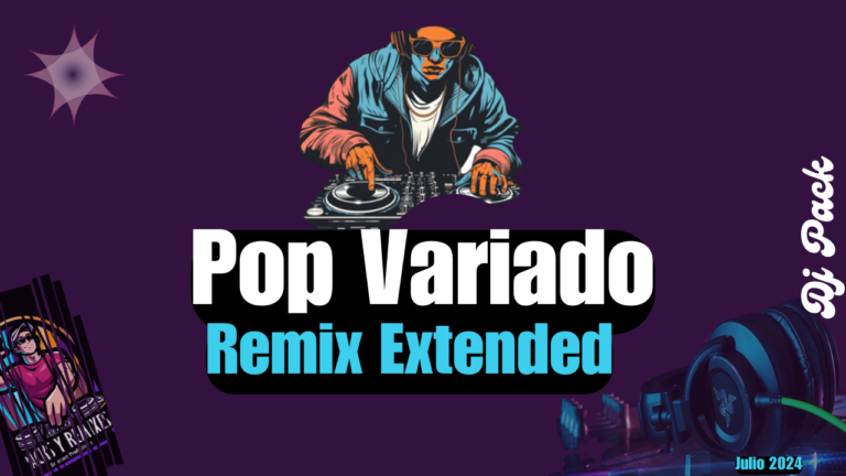 Lee más sobre el artículo Pop Remixes Extended – Julio 2024
