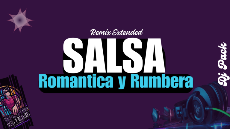 Lee más sobre el artículo Salsa Rumbera y Romantica DJ Pack – Julio 2024