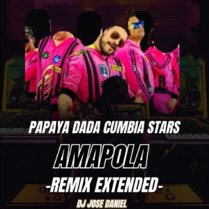 Amapola  Los Cumbia Stars X Papaya Dada - Remix Extended (MUSICA Y VIDEO)