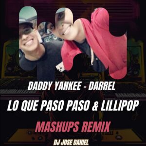 Lo Que Paso Paso Vs Lollipop - Mashups - AUDIO Y VIDEO