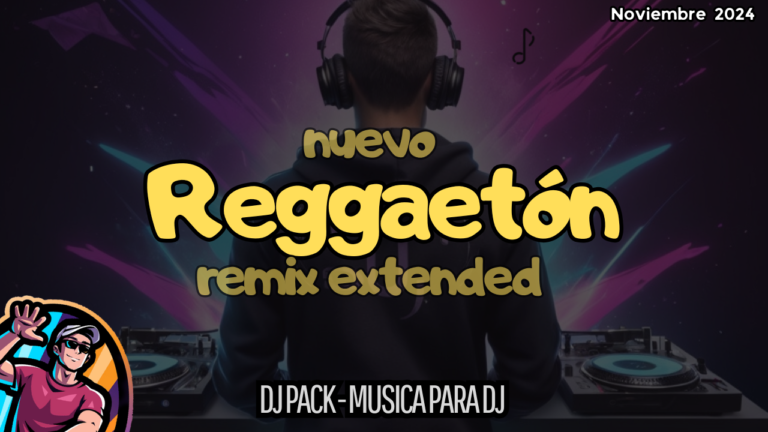 Lee más sobre el artículo Reggaeton Nuevo Remix Extended – noviembre 2024