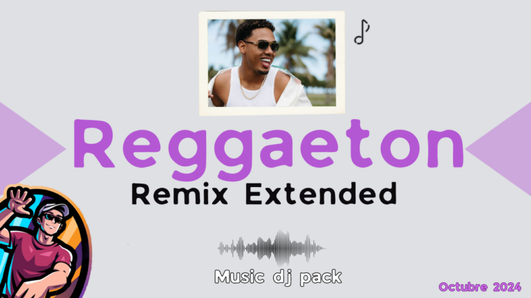 Lee más sobre el artículo Reggaeton Remix Extended  Dj Pack – Octubre 2024