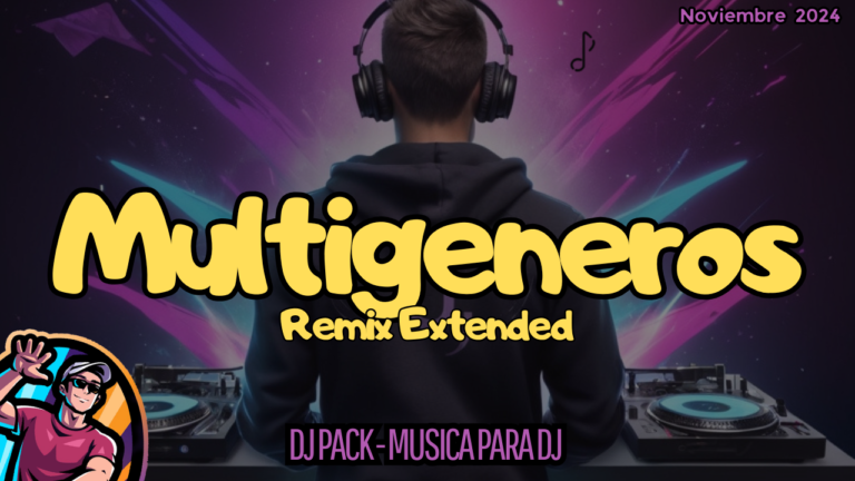 Lee más sobre el artículo Multigeneros Dj Remix Extended Pack
