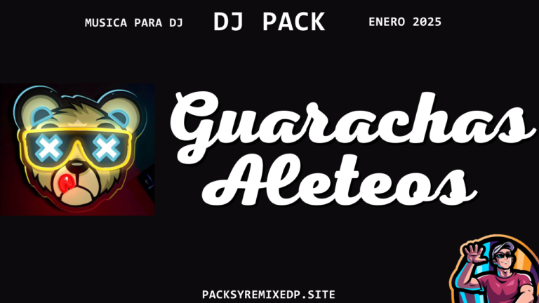 Lee más sobre el artículo Guarachas y Aleteo DJ Pack Enero 2025