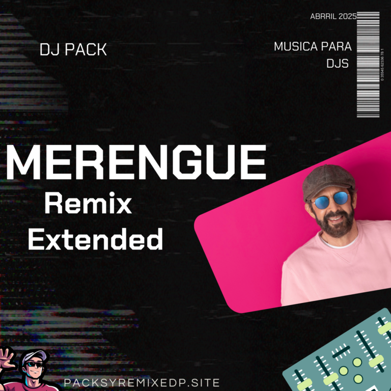 Lee más sobre el artículo Merengue Remix Extended Dj Pack  – Abril 2025