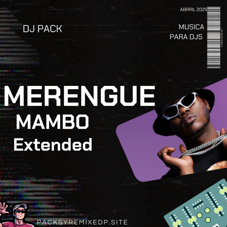 Lee más sobre el artículo Merengue Mambo Extended – Abril 2025 Dj Pack