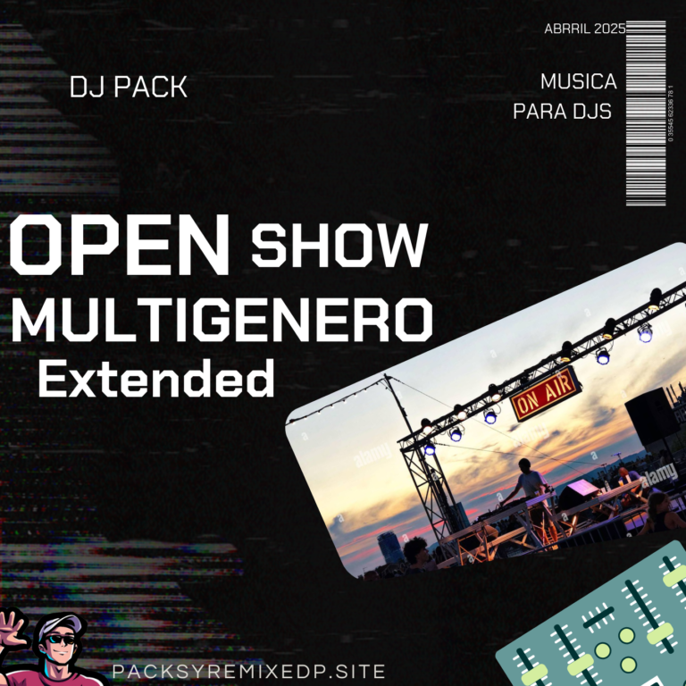 Lee más sobre el artículo Open Show Multigenero Dj Pack  – Abril 2025