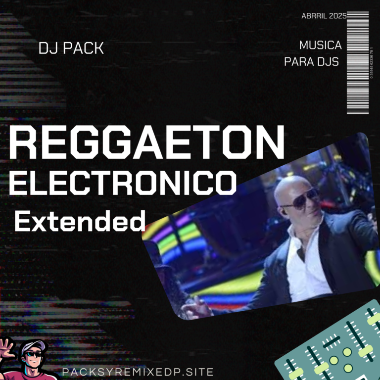 Lee más sobre el artículo Reggaeton ELectronico Dj Pack  – Abril 2025