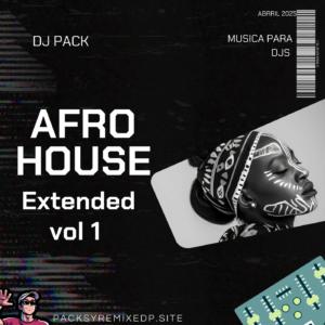 Afro House Vol 1 - Abril 2025 - DJ Pack