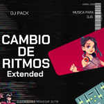 Cambios de Ritmos - Abril 2025 - DJ Pack