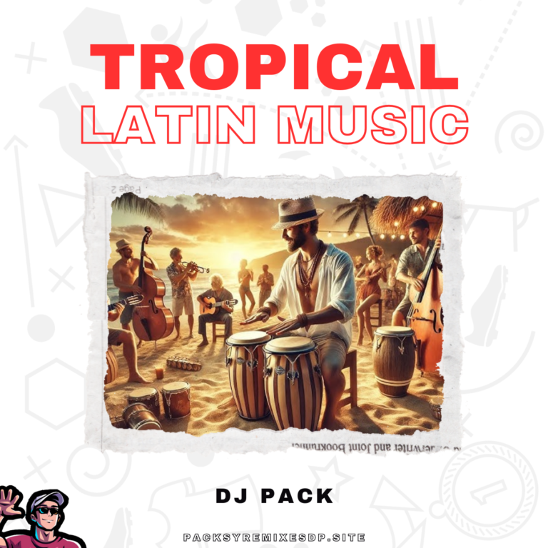 Lee más sobre el artículo ¡PACK MÚSICA LATINA TROPICAL MAYO 2025!